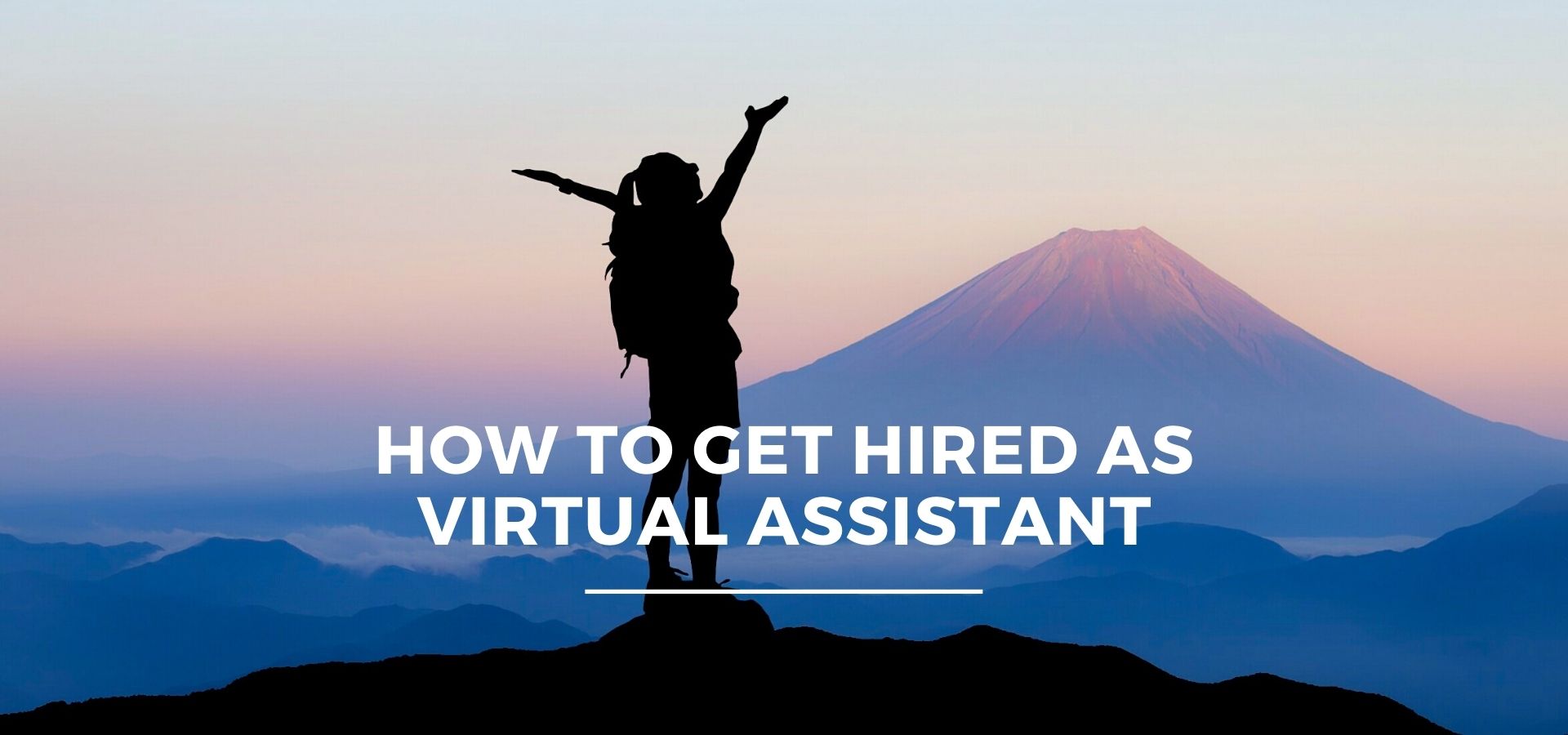 How to Get Hired as A Virtual Assistant